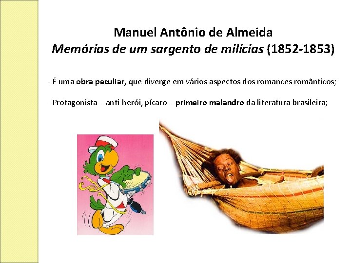 Manuel Antônio de Almeida Memórias de um sargento de milícias (1852 -1853) - É