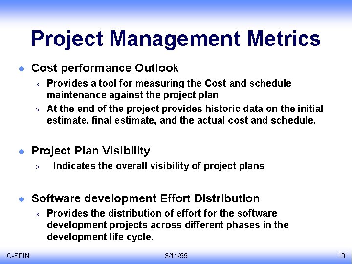 Project Management Metrics l Cost performance Outlook » » l Project Plan Visibility »
