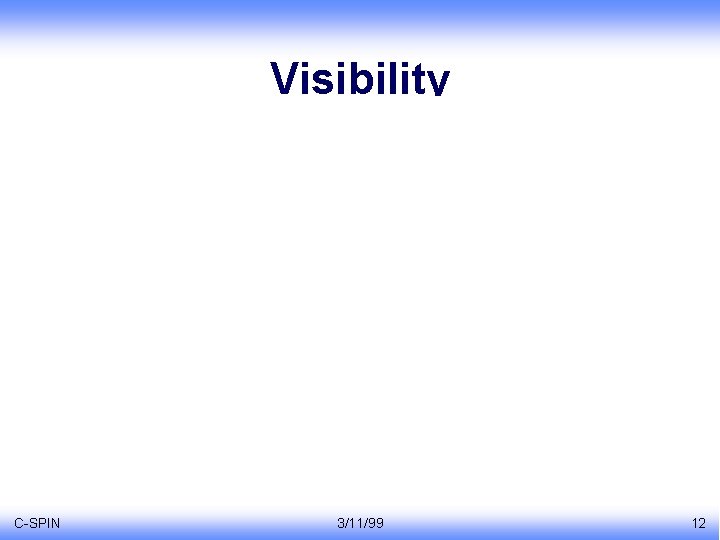 Visibility C-SPIN 3/11/99 12 
