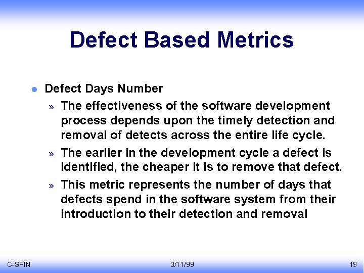 Defect Based Metrics l C-SPIN Defect Days Number » The effectiveness of the software