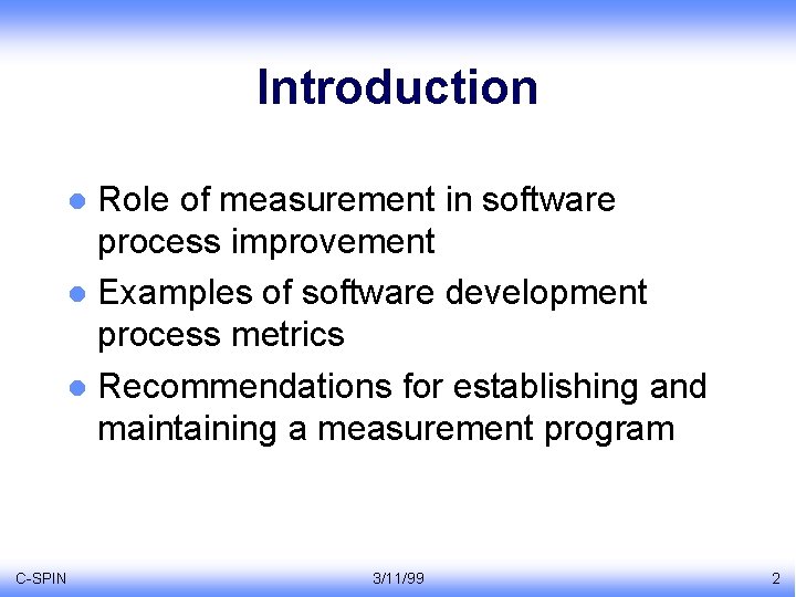 Introduction Role of measurement in software process improvement l Examples of software development process