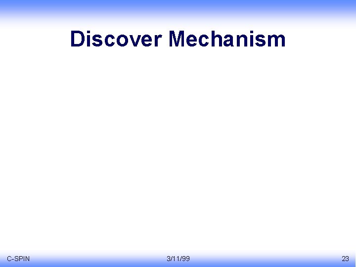 Discover Mechanism C-SPIN 3/11/99 23 
