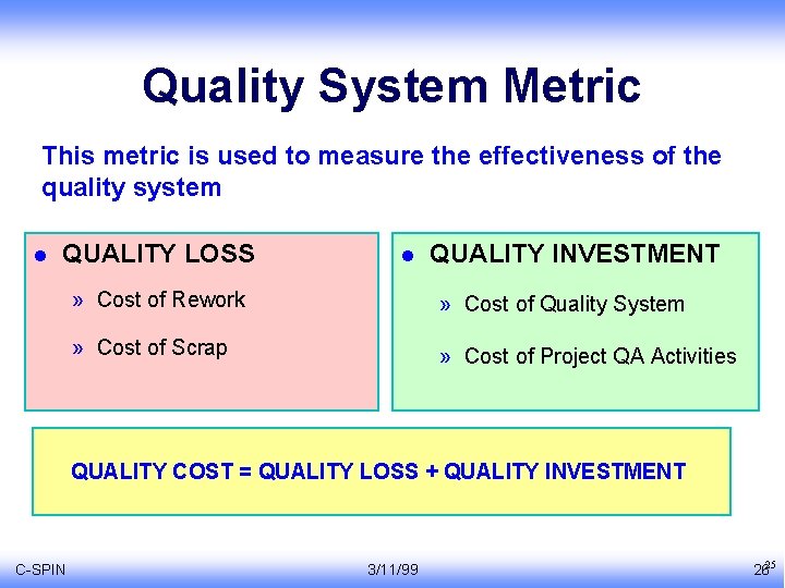 Quality System Metric This metric is used to measure the effectiveness of the quality