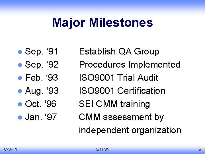 Major Milestones Sep. ‘ 91 l Sep. ‘ 92 l Feb. ‘ 93 l