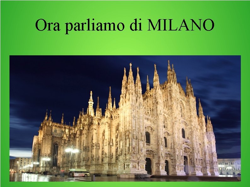 Ora parliamo di MILANO 