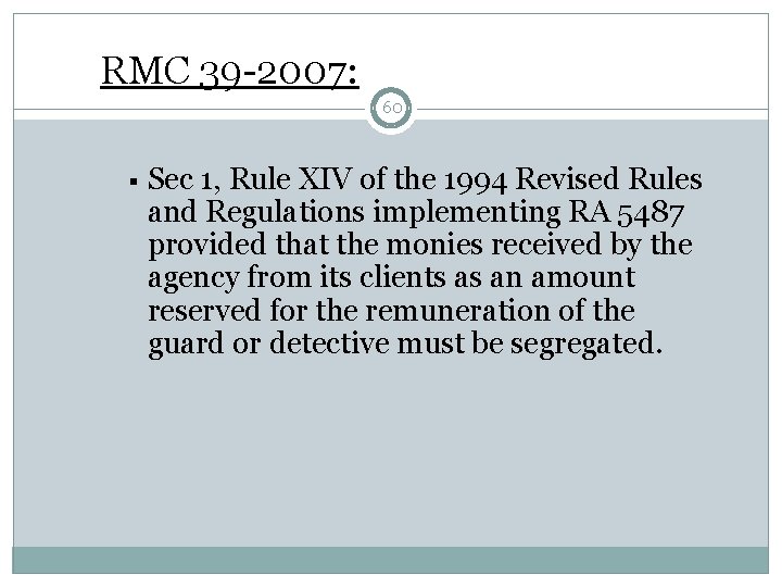RMC 39 -2007: 60 § Sec 1, Rule XIV of the 1994 Revised Rules