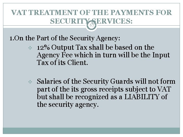 VAT TREATMENT OF THE PAYMENTS FOR SECURITY 67 SERVICES: 1. On the Part of