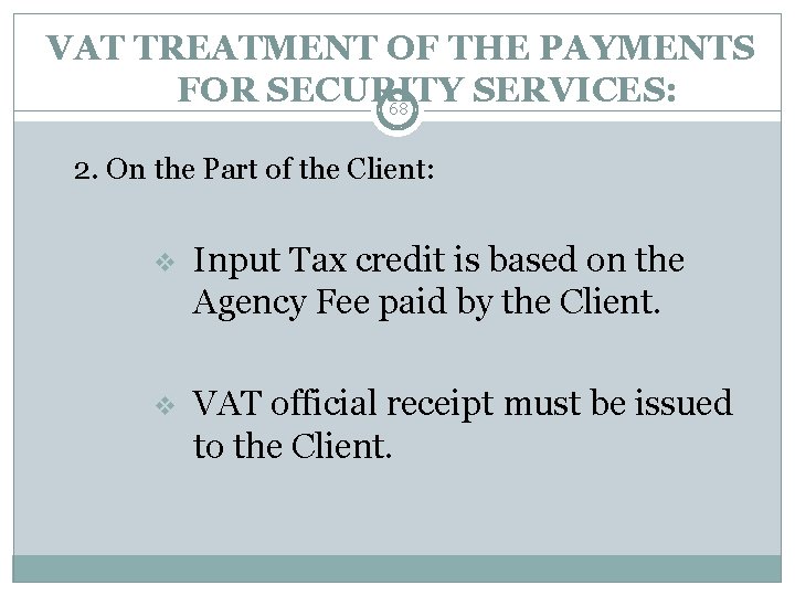 VAT TREATMENT OF THE PAYMENTS FOR SECURITY SERVICES: 68 2. On the Part of