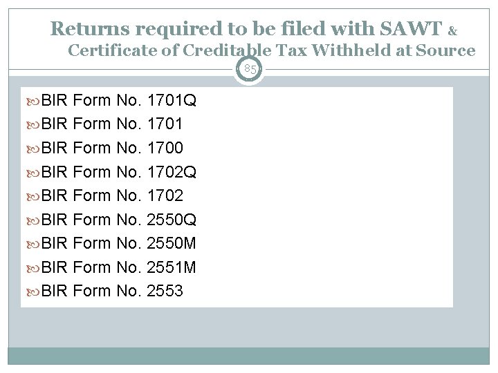 Returns required to be filed with SAWT & Certificate of Creditable Tax Withheld at