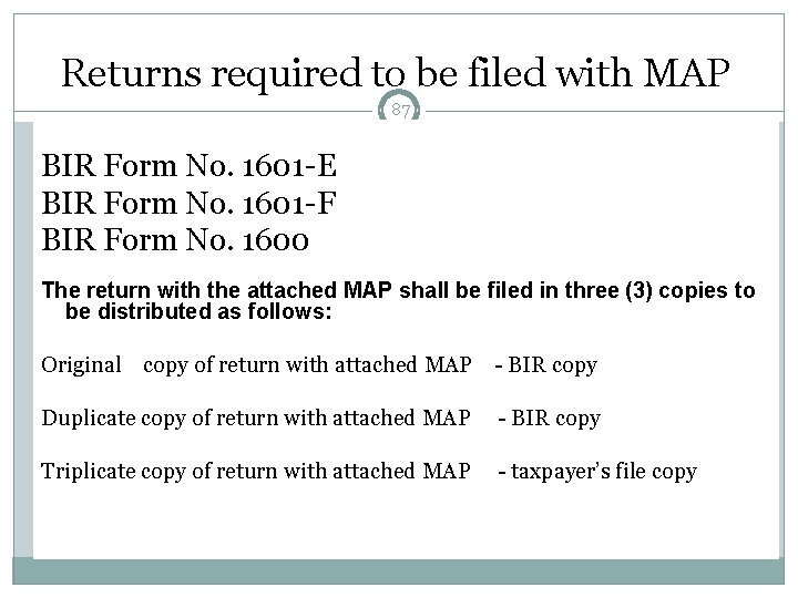 Returns required to be filed with MAP 87 BIR Form No. 1601 -E BIR