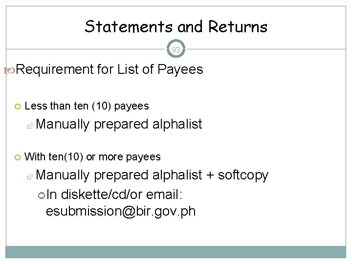Statements and Returns 93 Requirement for List of Payees Less than ten (10) payees