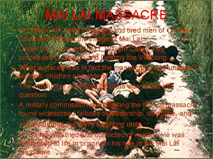 MAI LAI MASSACRE • On March 16, 1968 the angry and tired men of