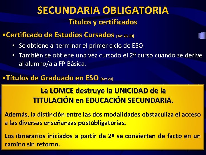 SECUNDARIA OBLIGATORIA Títulos y certificados • Certificado de Estudios Cursados (Art 28. 10) •