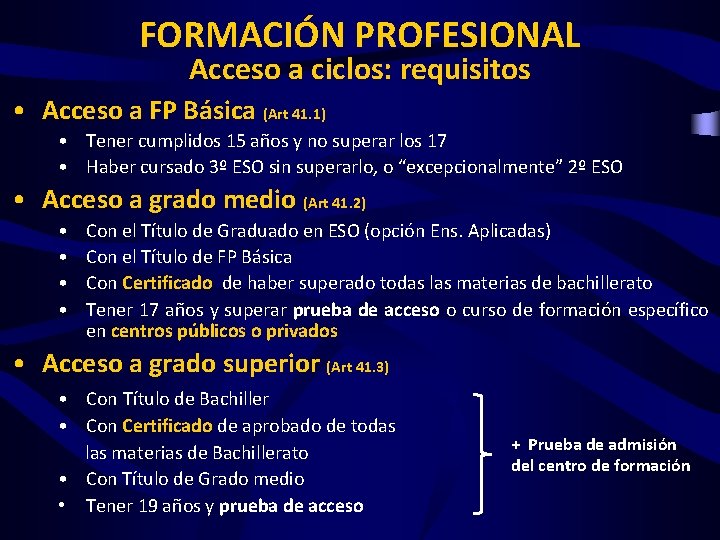 FORMACIÓN PROFESIONAL Acceso a ciclos: requisitos • Acceso a FP Básica (Art 41. 1)