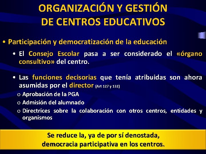 ORGANIZACIÓN Y GESTIÓN DE CENTROS EDUCATIVOS • Participación y democratización de la educación •