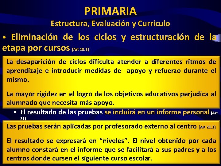 PRIMARIA Estructura, Evaluación y Currículo • Eliminación de los ciclos y estructuración de la