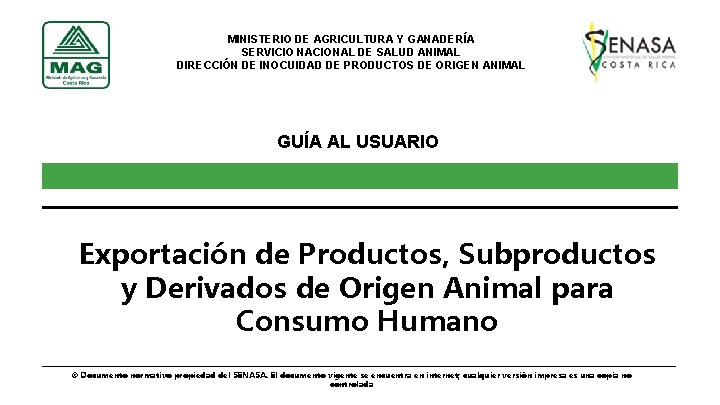 MINISTERIO DE AGRICULTURA Y GANADERÍA SERVICIO NACIONAL DE SALUD ANIMAL DIRECCIÓN DE INOCUIDAD DE