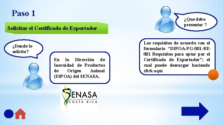 Paso 1 Solicitar el Certificado de Exportador ¿Donde lo solicito? En la Dirección de