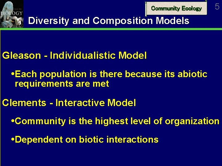 Community Ecology 5 Diversity and Composition Models Gleason - Individualistic Model Each population is