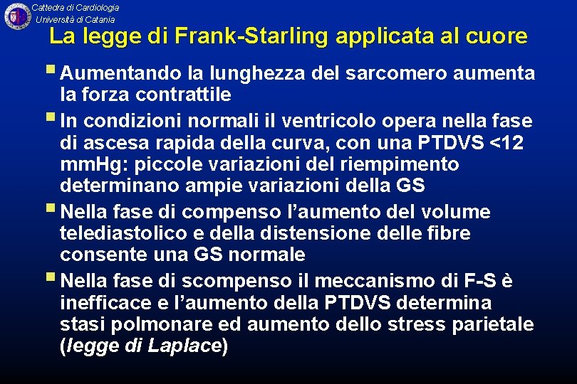 Cattedra di Cardiologia Università di Catania La legge di Frank-Starling applicata al cuore §