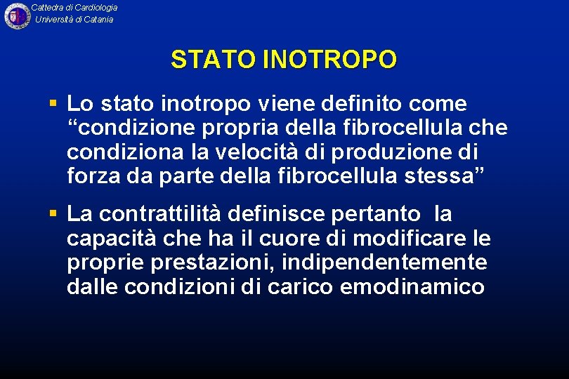 Cattedra di Cardiologia Università di Catania STATO INOTROPO § Lo stato inotropo viene definito
