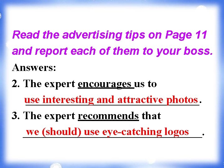 Read the advertising tips on Page 11 and report each of them to your