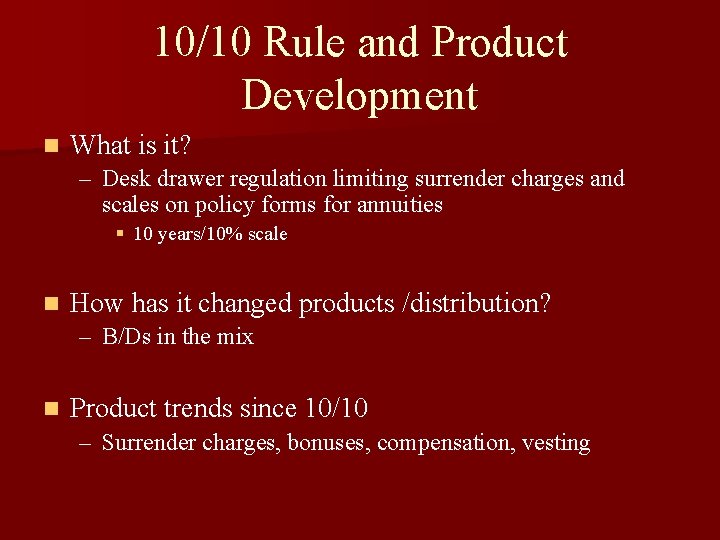 10/10 Rule and Product Development n What is it? – Desk drawer regulation limiting