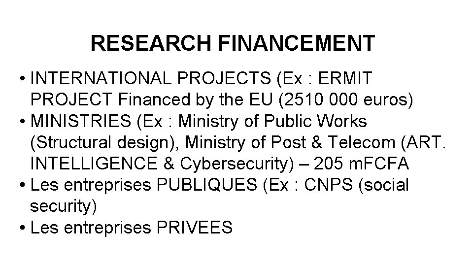 RESEARCH FINANCEMENT • INTERNATIONAL PROJECTS (Ex : ERMIT PROJECT Financed by the EU (2510