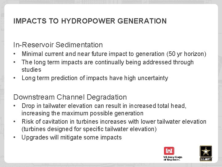 IMPACTS TO HYDROPOWER GENERATION In-Reservoir Sedimentation • Minimal current and near future impact to