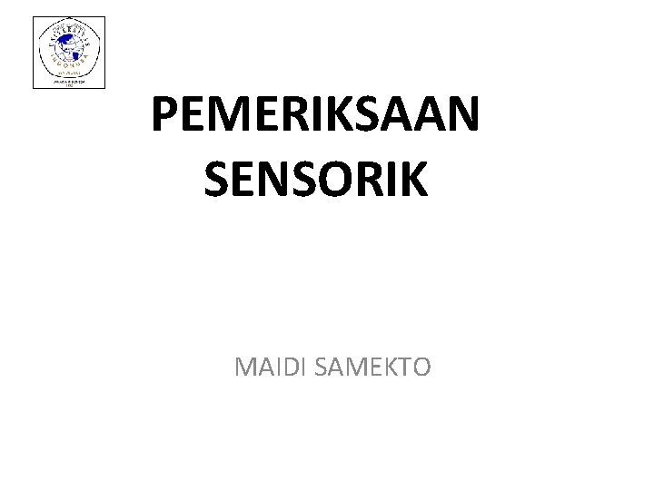 PEMERIKSAAN SENSORIK MAIDI SAMEKTO 