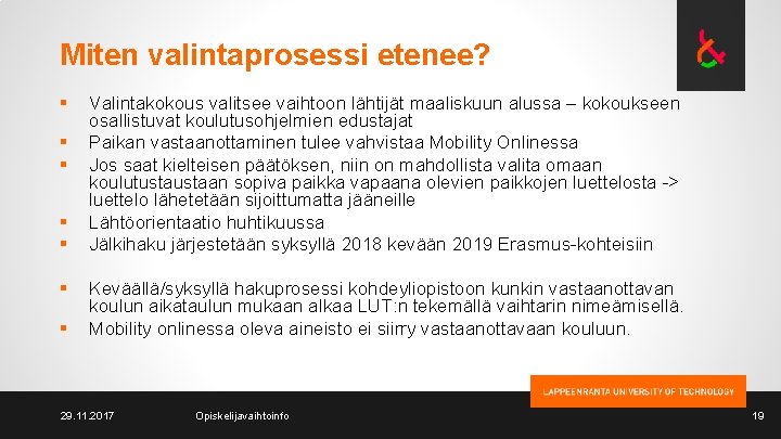 Miten valintaprosessi etenee? § § § § Valintakokous valitsee vaihtoon lähtijät maaliskuun alussa –