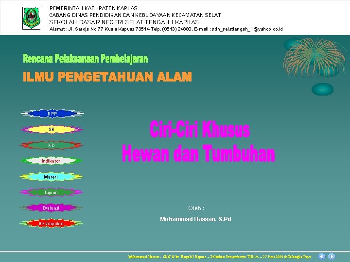 PEMERINTAH KABUPATEN KAPUAS CABANG DINAS PENDIDIKAN DAN KEBUDAYAAN KECAMATAN SELAT SEKOLAH DASAR NEGERI SELAT