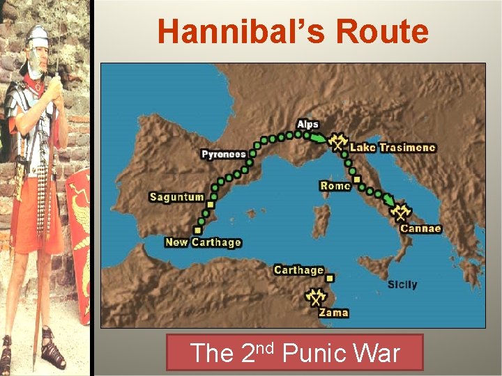 Hannibal’s Route The 2 nd Punic War 