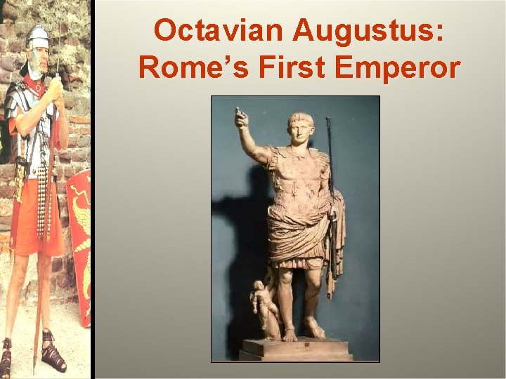 Octavian Augustus: Rome’s First Emperor 