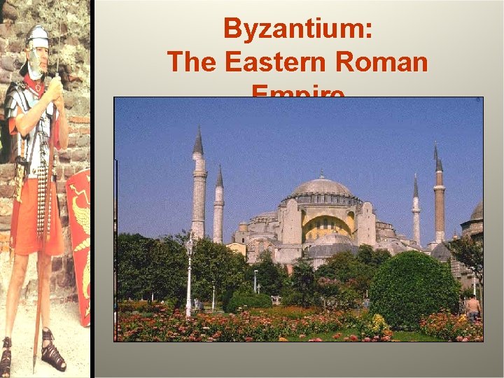 Byzantium: The Eastern Roman Empire 