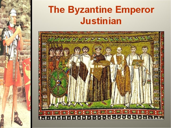 The Byzantine Emperor Justinian 