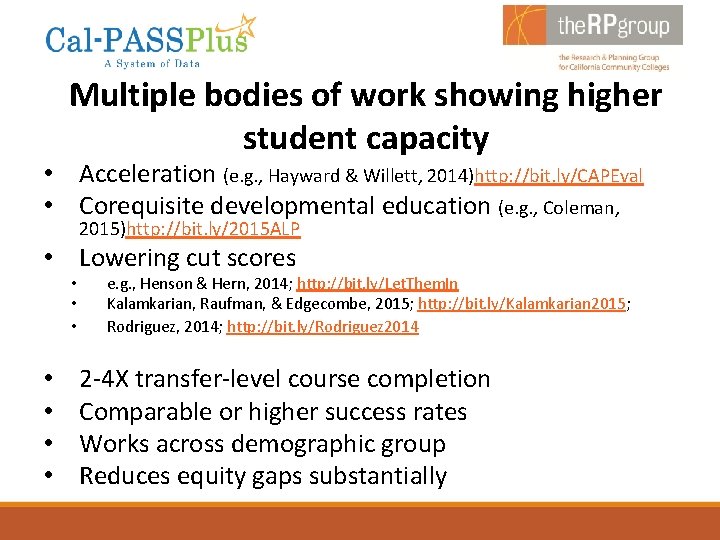 Multiple bodies of work showing higher student capacity • Acceleration (e. g. , Hayward