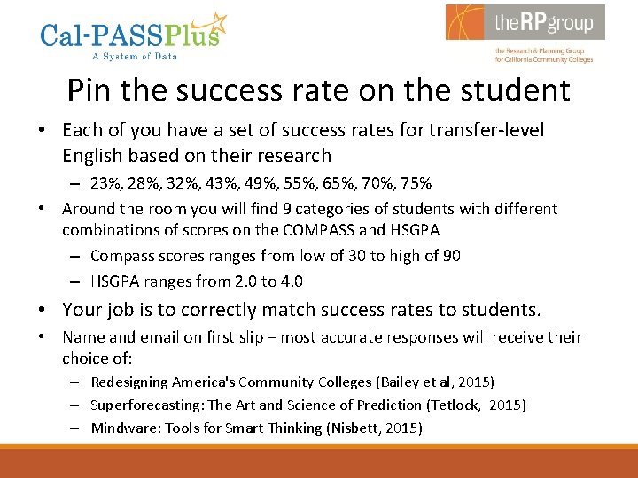 Pin the success rate on the student • Each of you have a set
