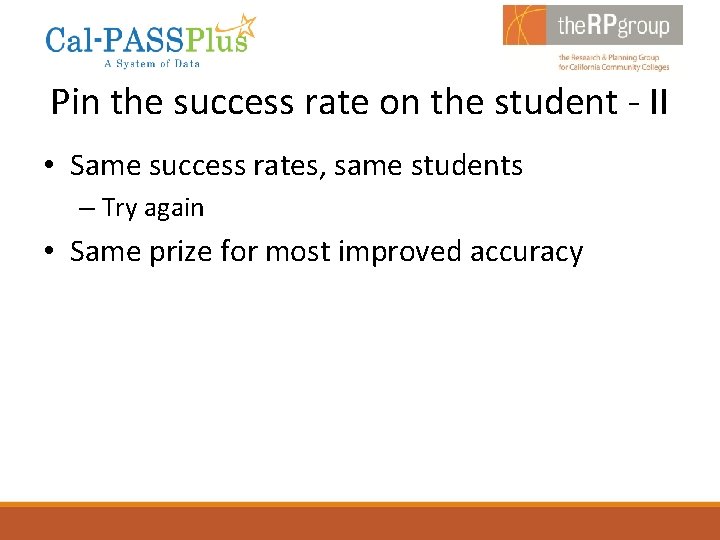 Pin the success rate on the student - II • Same success rates, same