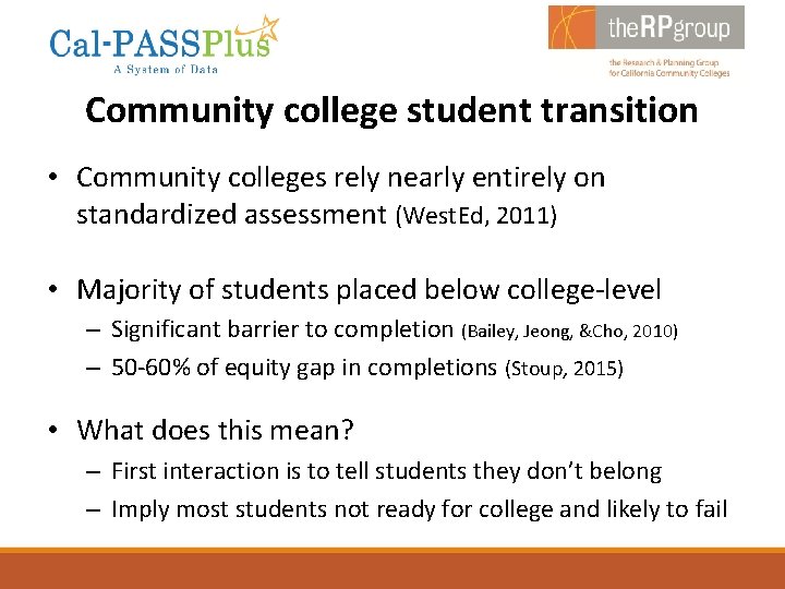 Community college student transition • Community colleges rely nearly entirely on standardized assessment (West.