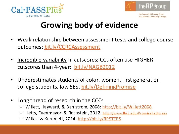 Growing body of evidence • Weak relationship between assessment tests and college course outcomes: