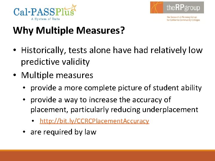 Why Multiple Measures? • Historically, tests alone have had relatively low predictive validity •