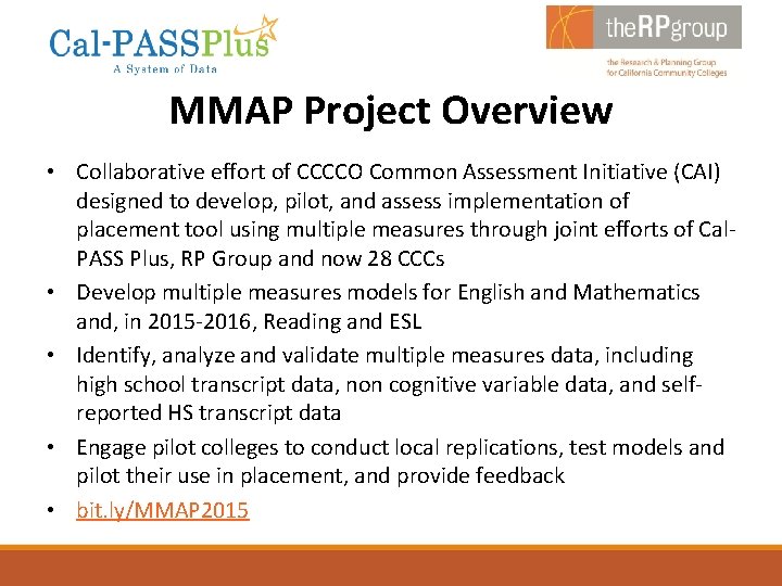 MMAP Project Overview • Collaborative effort of CCCCO Common Assessment Initiative (CAI) designed to