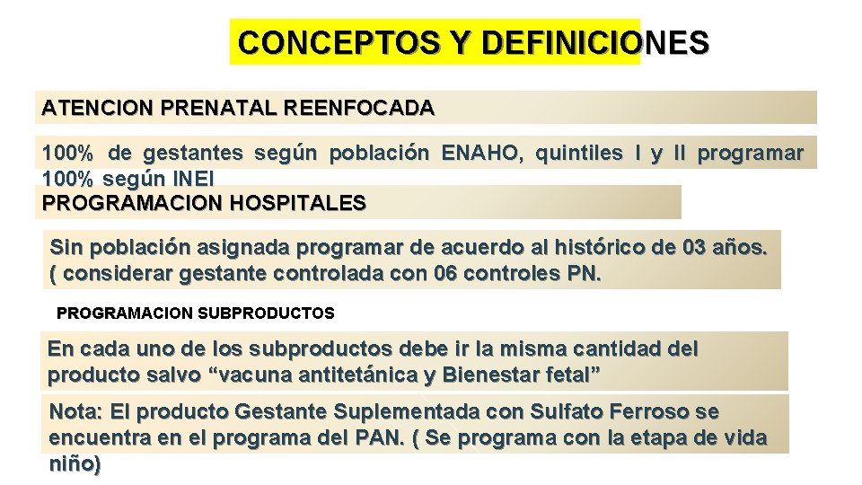 CONCEPTOS Y DEFINICIONES ATENCION PRENATAL REENFOCADA 100% de gestantes según población ENAHO, quintiles I