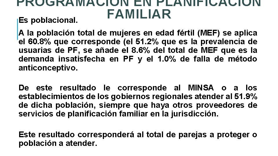 PROGRAMACION EN PLANIFICACION FAMILIAR Es poblacional. A la población total de mujeres en edad