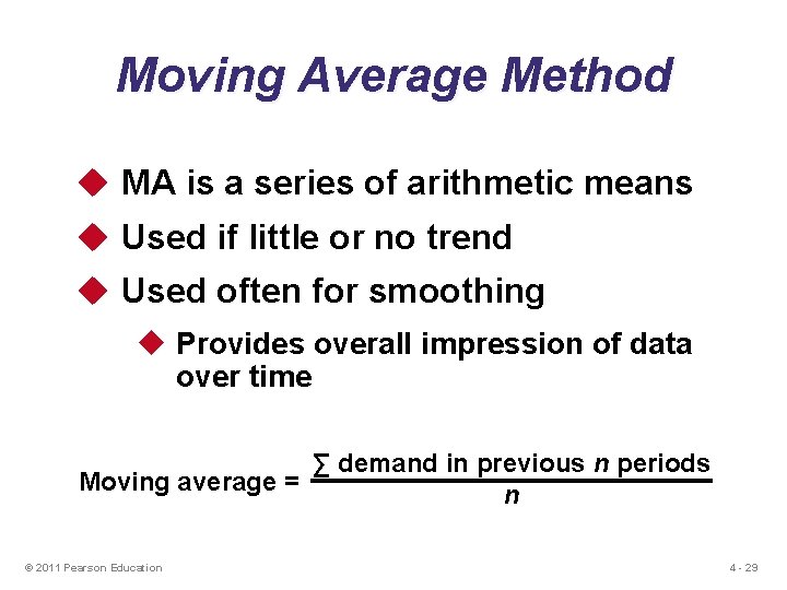 Moving Average Method u MA is a series of arithmetic means u Used if