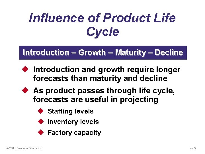 Influence of Product Life Cycle Introduction – Growth – Maturity – Decline u Introduction