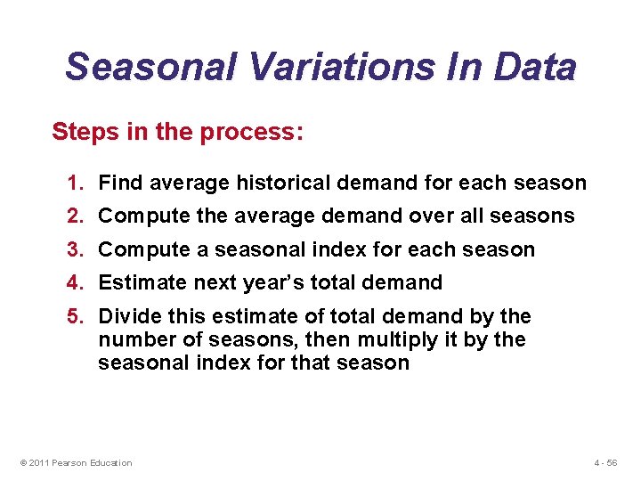 Seasonal Variations In Data Steps in the process: 1. Find average historical demand for