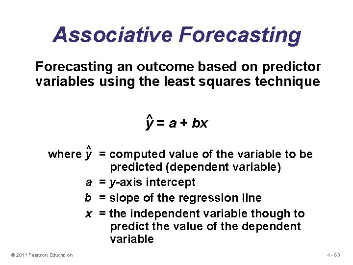 Associative Forecasting an outcome based on predictor variables using the least squares technique y^