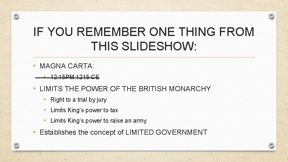 IF YOU REMEMBER ONE THING FROM THIS SLIDESHOW: • MAGNA CARTA: • 12: 15